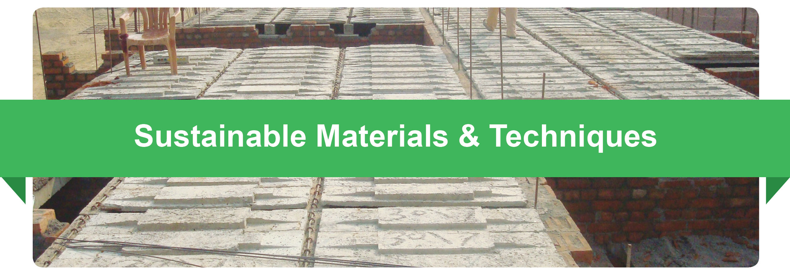 Sustainable Materials & Techniques