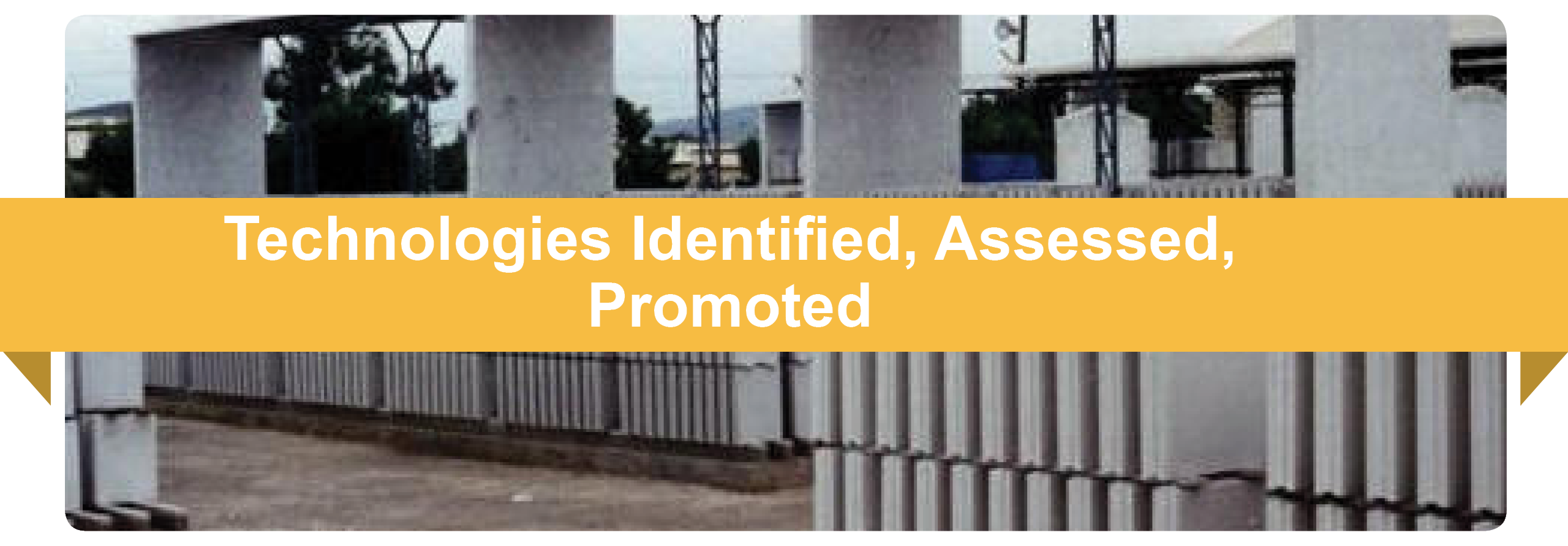 Technologies Identified, Assessed, Promoted